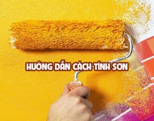 Hướng dẫn cách tính sơn chuẩn xác đến 100% không thể bỏ qua